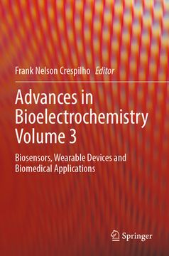 portada Advances in Bioelectrochemistry Volume 3: Biosensors, Wearable Devices and Biomedical Applications (en Inglés)