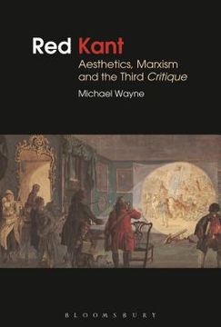portada Red Kant: Aesthetics, Marxism And The Third Critique (bloomsbury Studies In Philosophy) (en Inglés)