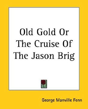portada old gold or the cruise of the jason brig (en Inglés)