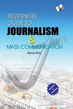 portada Beginners Guide To Journalism & Mass Communication (en Inglés)