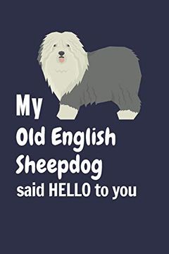 portada My old English Sheepdog Said Hello to You: For old English Sheepdog Fans (in English)
