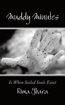portada Muddy Minutes: Is When Soiled Souls Exist (en Inglés)