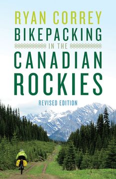 portada Bikepacking in the Canadian Rockies -- Revised Edition (en Inglés)