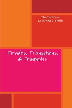 portada Tirades, Transitions, & Triumphs (en Inglés)