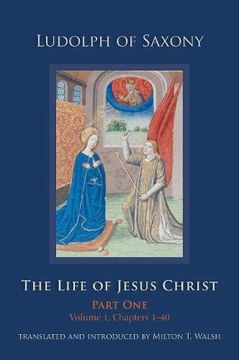 portada The Life of Jesus Christ: Part One, Volume 1, Chapters 1–40: 267 (Cistercian Studies Series) (en Inglés)