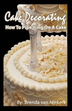 portada Cake Decorating - How To Pipe Icing On A Cake