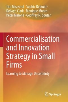 portada Commercialisation and Innovation Strategy in Small Firms: Learning to Manage Uncertainty (en Inglés)