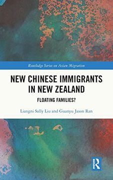 portada New Chinese Immigrants in new Zealand: Floating Families? (Routledge Series on Asian Migration) 
