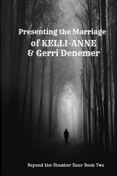 portada Presenting the Marriage of Kelli Anne & Gerri Denemer: Beyond the Chamber Door Book Two (en Inglés)