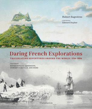 portada Daring French Explorations: Trailblazing Adventures Around the World: 1714-1854 (in English)