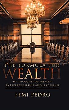portada The Formula for Wealth: My Thoughts on Wealth, Entrepreneurship and Leadership 