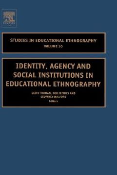 portada identity, agency and social institutions in educational ethnography
