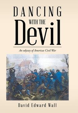 portada Dancing with the Devil: An Odyssey of Americas Civil War (en Inglés)