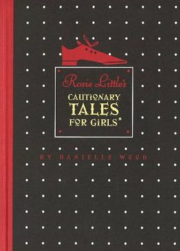 portada Rosie Little's Cautionary Tales for Girls