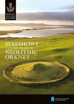portada Maeshowe and the Heart of Neolithic Orkney (Historic Scotland: Official Souvenir Guide)