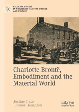 portada Charlotte Brontë, Embodiment and the Material World (in English)