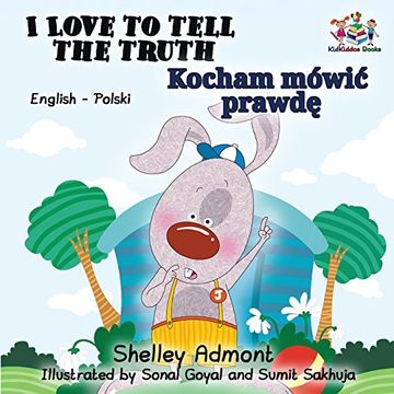portada I Love to Tell the Truth (English Polish book for kids): Polish children's book (English Polish Bilingual Collection)