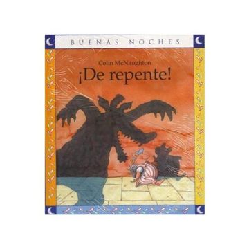 Libro Colección Buenas Noches - de Repente!, Mcnaughton C., ISBN  9789580498735. Comprar en Buscalibre