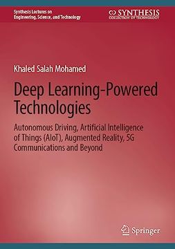 portada Deep Learning-Powered Technologies: Autonomous Driving, Artificial Intelligence of Things (Aiot), Augmented Reality, 5g Communications and Beyond (en Inglés)