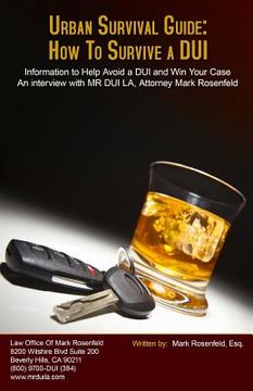 portada Urban Survival Guide: How To Survive A DUI: Information to Help Avoid a DUI and Win Your Case (en Inglés)