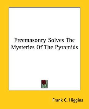 portada freemasonry solves the mysteries of the pyramids (en Inglés)