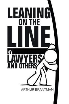 portada Leaning on the Line by Lawyers and Others (en Inglés)