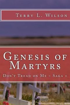 portada Genesis of Martyrs: Don't Tread on Me Saga 1 (en Inglés)