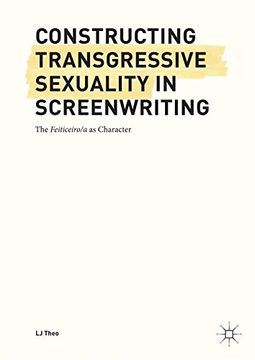 portada Constructing Transgressive Sexuality in Screenwriting: The Feiticeiro/a as Character