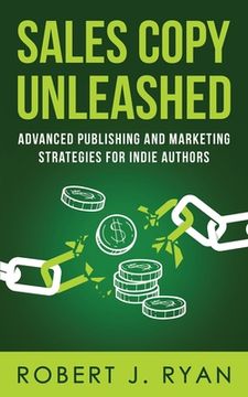 portada Sales Copy Unleashed: Advanced Publishing and Marketing Strategies for Indie Authors (in English)