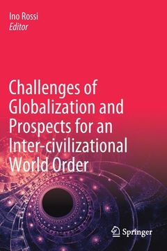 portada Challenges of Globalization and Prospects for an Inter-Civilizational World Order (en Inglés)
