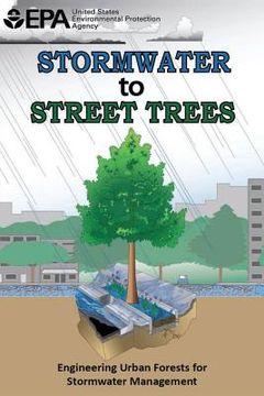 portada Stormwater to Street Trees: Engineering Urban Forests for Stormwater Management (in English)