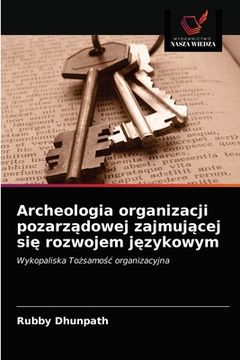 portada Archeologia organizacji pozarządowej zajmującej się rozwojem językowym (in Polaco)