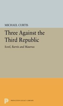 portada Three Against the Third Republic: Sorel, Barres and Maurras (Princeton Legacy Library) (en Inglés)