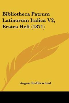 portada Bibliotheca Patrum Latinorum Italica V2, Erstes Heft (1871) (en Latin)