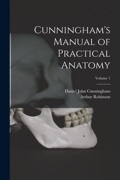 portada Cunningham's Manual of Practical Anatomy; Volume 1 (en Inglés)