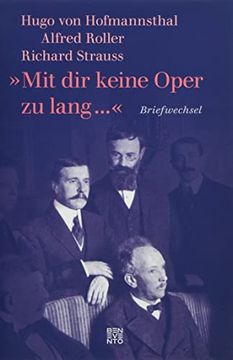 portada Mit dir Keine Oper zu Lang. «: Briefwechsel: Hugo von Hofmannsthal, Richard Strauss, Alfred Roller (in German)
