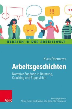 portada Arbeitsgeschichten: Narrative Zugange in Beratung, Coaching Und Supervision (en Alemán)