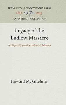 portada Legacy of the Ludlow Massacre: A Chapter in American Industrial Relations (en Inglés)