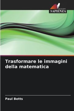 portada Trasformare le immagini della matematica (en Italiano)