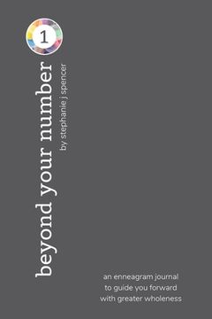 portada Beyond Your Number Type 1: an enneagram journal to guide you forward with greater wholeness: an enneagram journal to guide you forward with great