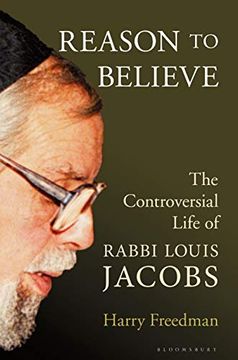 portada Reason to Believe: The Controversial Life of Rabbi Louis Jacobs (en Inglés)
