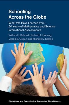 portada Schooling Across the Globe: What we Have Learned From 60 Years of Mathematics and Science International Assessments (Educational and Psychological Testing in a Global Context) 
