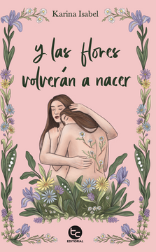 portada Y las Flores Volverán a Nacer (in Spanish)