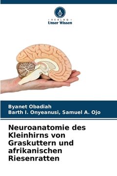 portada Neuroanatomie des Kleinhirns von Graskuttern und afrikanischen Riesenratten (in German)