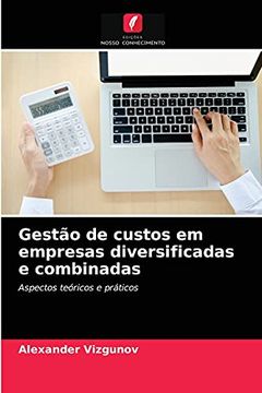 portada Gestão de Custos em Empresas Diversificadas e Combinadas: Aspectos Teóricos e Práticos (in Portuguese)