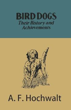 portada Bird Dogs - Their History and Achievements (en Inglés)