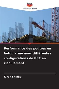 portada Performance des poutres en béton armé avec différentes configurations de PRF en cisaillement (en Francés)