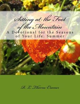portada Sitting at the Foot of the Mountain: A Devotional for the Seasons of Your Life: Summer (in English)