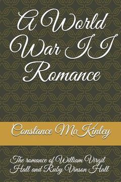 portada A World War II Romance: The Romance of William Virgil Hall and Ruby Doyle Vinson (en Inglés)