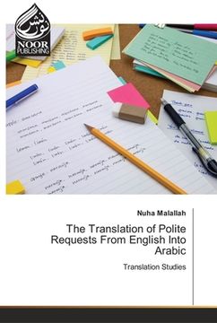 portada The Translation of Polite Requests From English Into Arabic (en Inglés)